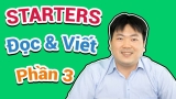 #4 – Starters – Đọc và Viết – Phần 3 | Tiếng Anh cho bé 6-8 tuổi