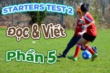 #7 – LUYỆN THI STARTERS TEST 2 – Đọc và Viết Phần 5