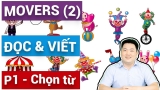 Bài 1 – Đọc và Viết – Phần 1 | Chọn từ đúng và viết | Đề thi Movers mới nhất | Luyện thi Movers (2)