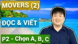 Bài 2 – Đọc và Viết – Phần 2 | Đọc nội dung cuộc hội thoại và chọn A, B hoặc C | Luyện thi Movers (2)